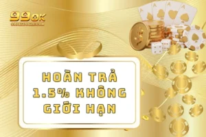Hoàn Trả 1.5% Không Giới Hạn - Nhận Ưu Đãi Hoàn Tiền Lớn